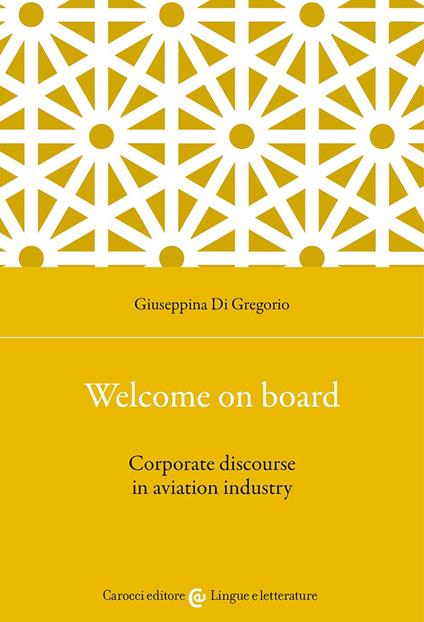 Welcome on board. Corporate discourse in aviation industry - Giuseppina Di Gregorio - copertina