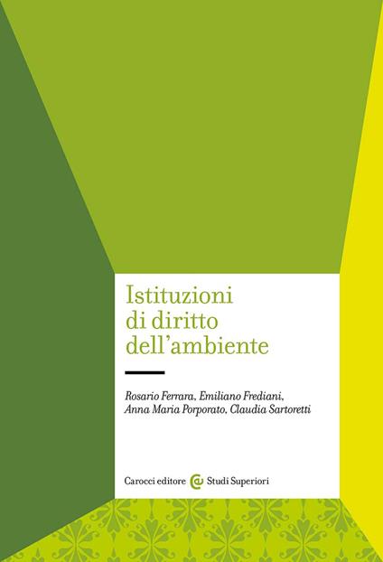 Istituzioni di diritto dell'ambiente - Rosario Ferrara,Emiliano Frediani,Anna Maria Porporato - copertina
