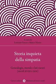 Storia inquieta della simpatia. Genealogia, morale e lati oscuri (secoli XVIII e XIX)