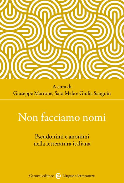 Non facciamo nomi. Pseudonimi e anonimi nella letteratura italiana - copertina