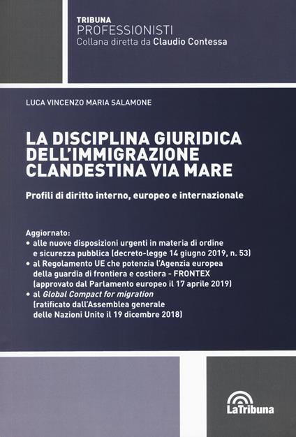 La disciplina giuridica dell'immigrazione clandestina via mare. Profili di diritto interno, europeo e internazionale - Luca Vincenzo Maria Salamone - copertina