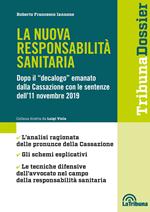 La nuova responsabilità sanitaria. Dopo il «decalogo» emanato dalla Cassazione con le sentenze dell'11 novembre 2019