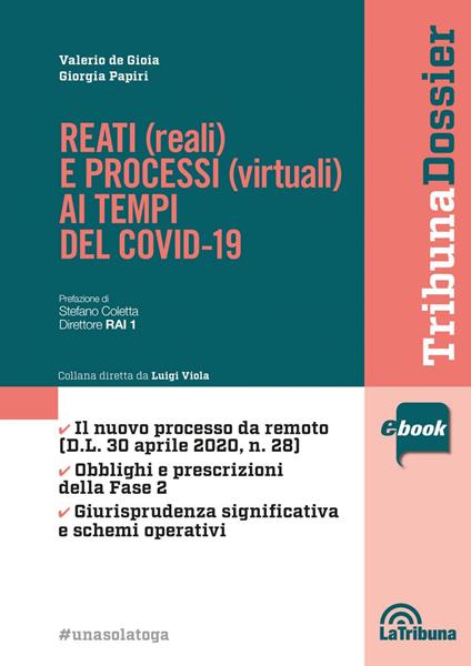 Reati (reali) e processi (virtuali) ai tempi del Covid-19 - Valerio De Gioia,Giorgia Papiri - ebook