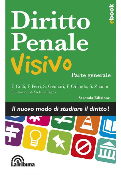Diritto penale visivo. Parte generale - Fabrizio Colli,Fabrizio Ferri,Stefano Gennari,F. Orlando - ebook