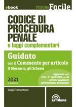 Codice di procedura penale e leggi complementari. Guidato con il commento per articolo, il glossario, gli schemi