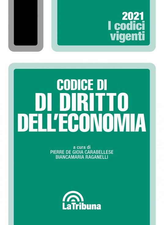 Codice di diritto dell'economia - Pierre De Gioia Carabellese,Biancamaria Raganelli - copertina