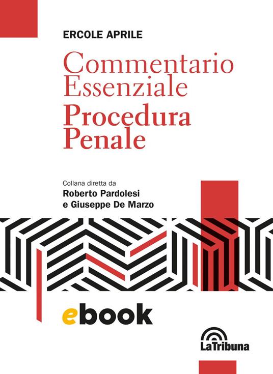 Commentario essenziale. Procedura penale - Ercole Aprile - ebook