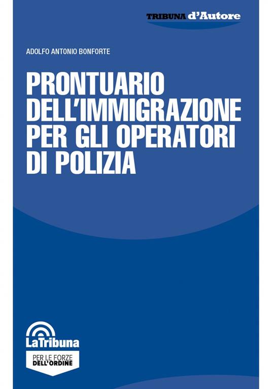 Prontuario dell'immigrazione per gli operatori di polizia - Adolfo Antonio Bonforte - copertina