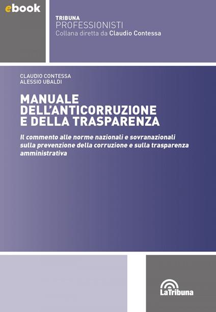 Manuale dell'anticorruzione e della trasparenza - Claudio Contessa,Alessio Ubaldi - ebook