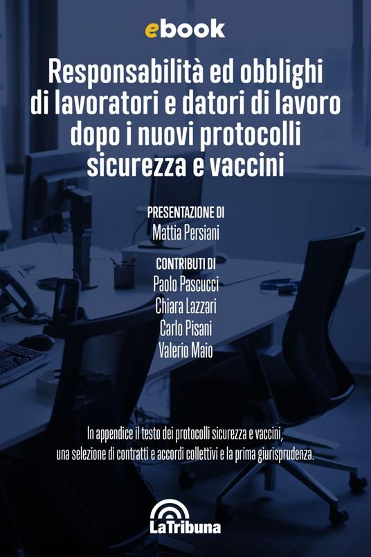 Responsabilità ed obblighi di lavoratori e datori di lavoro dopo i nuovi protocolli sicurezza e vaccini - Valerio Maio - ebook