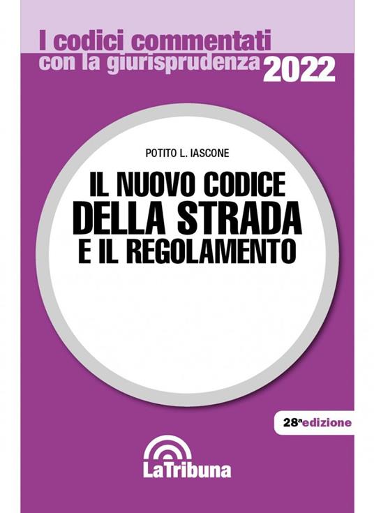 Il nuovo codice della strada e il regolamento. Il prontuario delle infrazioni. Con App Tribunacodici - Potito L. Iascone - copertina