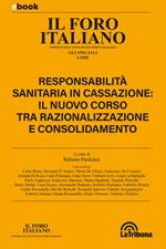 Responsabilità sanitaria in Cassazione: il nuovo corso tra razionalizzazione e consolidamento
