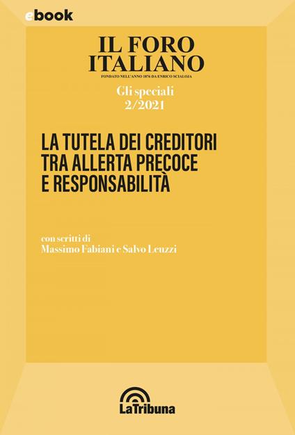 La tutela dei creditori tra allerta precoce e responsabilità - Massimo Fabiani,Salvo Leuzzi - ebook