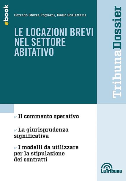 Le locazioni brevi nel settore abitativo - Paolo Scalettaris,Corrado Sforza Fogliani - ebook