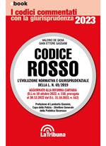 Codice rosso. Aggiornato alla riforma Cartabia (D.L.vo 10 ottobre 2022, n. 150, prorogata al 30.12.2022 dal D.L. 31.10.2022, n. 162)