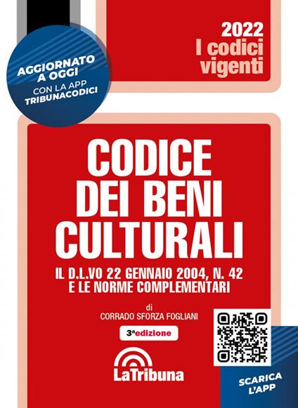 Codice dei beni culturali. Il D.L.vo 22 gennaio 2004, n. 42 e le norme complementari. Con app Tribunacodici - Corrado Sforza Fogliani - copertina