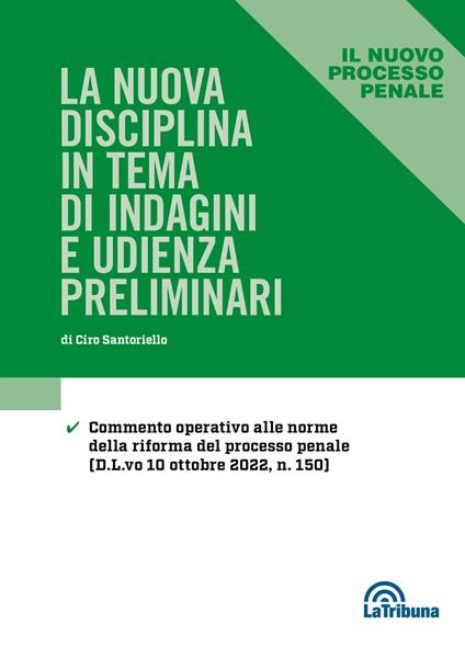 Le nuova disciplina in tema di indagini e udienza preliminari - Ciro Santoriello - copertina