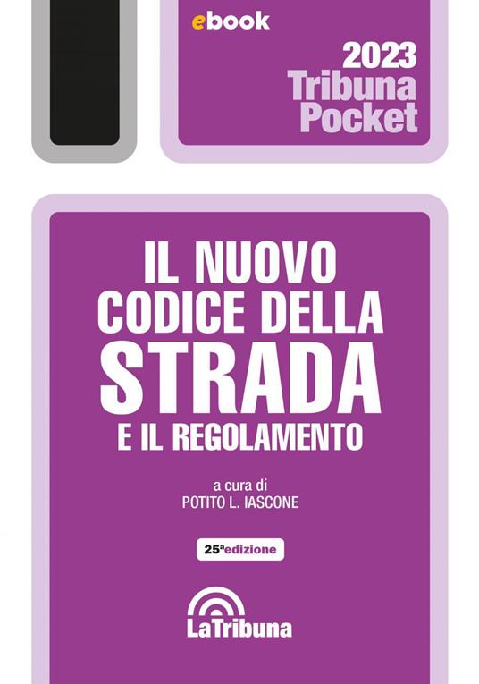 Il nuovo codice della strada e il regolamento - Potito L. Iascone - ebook