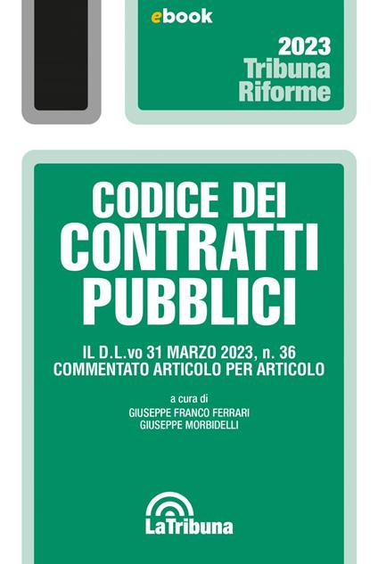 Codice dei contratti pubblici - Giuseppe Franco Ferrari,Giuseppe Morbidelli - ebook