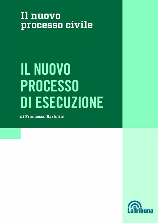 Il nuovo processo di esecuzione - Francesco Bartolini - copertina