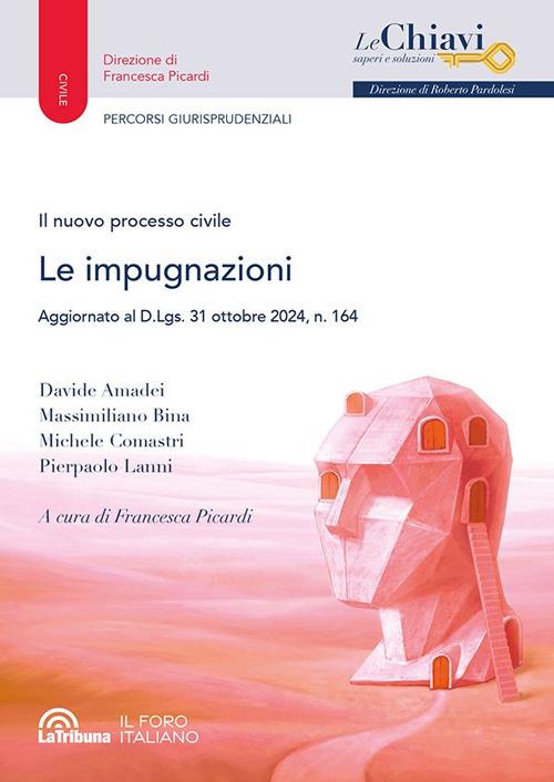 Il nuovo processo civile. Le impugnazioni - Davide Amadei,Massimiliano Bina,Michele Comastri - copertina