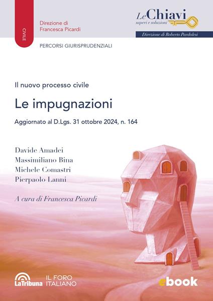 Il nuovo processo civile. Le impugnazioni - Davide Amadei,Massimiliano Bina,Michele Comastri,Pier Paolo Lanni - ebook