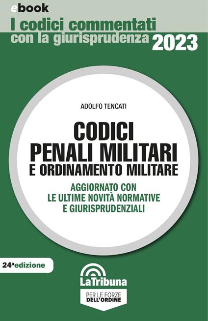Codici penali militari e ordinamento militare - Adolfo Tencati - ebook