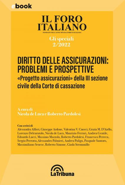 Diritto delle assicurazioni: problemi e prospettive. «Progetto assicurazioni» della III sezione civile della Corte di cassazione - Nicola De Luca,Roberto Pardolesi - ebook