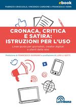 Cronaca, critica e satira: istruzioni per l'uso. Linee guida per giornalisti, creator digitali e utenti della rete