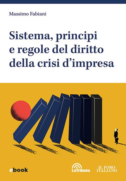 Sistema, principi e regole del diritto della crisi d'impresa - Massimo Fabiani - ebook
