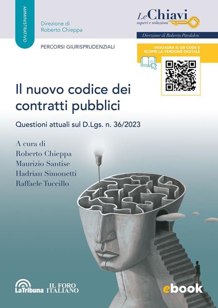 Il nuovo codice dei contratti pubblici. Questioni attuali sul D.L.vo n. 36/2023 - Roberto Chieppa,Maurizio Santise,Hadrian Simonetti,Raffaele Tucillo - ebook