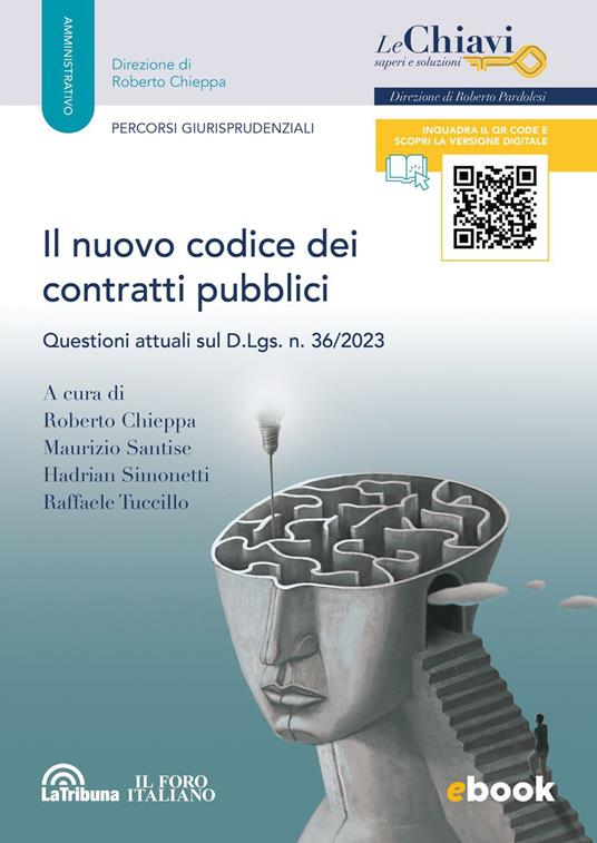 Il nuovo codice dei contratti pubblici. Questioni attuali sul D.L.vo n. 36/2023 - Roberto Chieppa,Maurizio Santise,Hadrian Simonetti,Raffaele Tucillo - ebook
