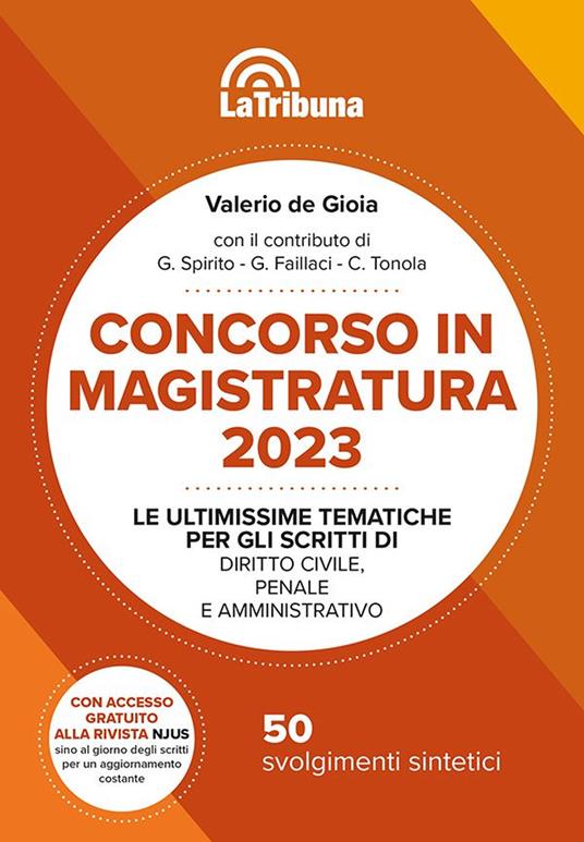 Concorso in magistratura 2023. Le ultimissime tematiche per gli scritti di Diritto civile, penale e amministrativo. 50 svolgimenti sintetici - Valerio De Gioia - copertina