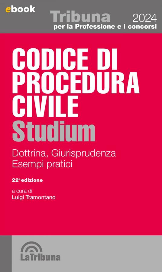 Codice di procedura civile Studium. Dottrina, giurisprudenza, schemi, esempi pratici - Luigi Tramontano - ebook