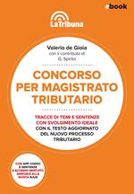 Concorso per magistrato tributario. Tracce di temi e sentenze con svolgimento ideale