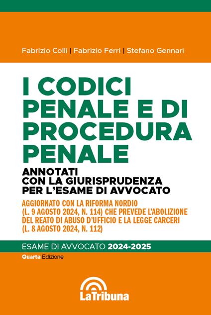I codici penale e di procedura penale. Annotati con la giurisprudenza per l'esame di avvocato 2024-2025 - Fabrizio Colli,Fabrizio Ferri,Stefano Gennari - copertina