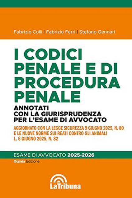 I codici penale e di procedura penale. Annotati con la giurisprudenza per l'esame di avvocato 2025-2026 - Fabrizio Colli,Fabrizio Ferri,Stefano Gennari - copertina