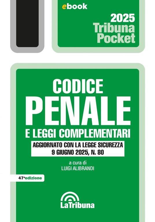 Codice penale e di procedura penale e leggi complementari. Aggiornato con la Legge sicurezza 9 giugno 2025, n. 80 - Luigi Alibrandi,Piermaria Corso - ebook