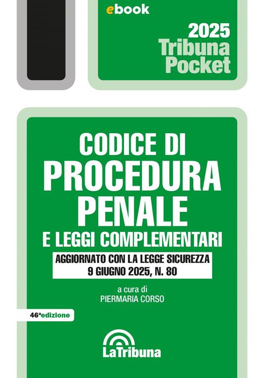 Codice penale e di procedura penale e leggi complementari. Aggiornato con la Legge sicurezza 9 giugno 2025, n. 80 - Luigi Alibrandi,Piermaria Corso - ebook
