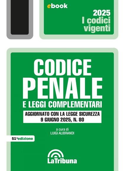 Codice penale e di procedura penale e leggi complementari. Aggiornato con la Legge sicurezza 9 giugno 2025, n. 80 - Luigi Alibrandi,Piermaria Corso - ebook