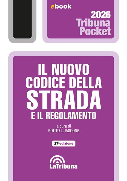 Il nuovo codice della strada e il regolamento - Potito L. Iascone - ebook