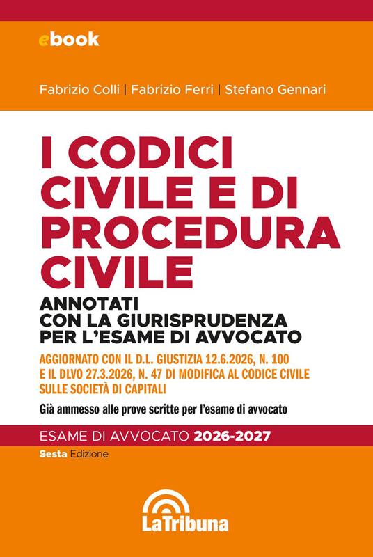 I codici civile e di procedura civile. Annotati con la giurisprudenza per l'esame di avvocato 2026-2027 - Fabrizio Colli,Fabrizio Ferri,Stefano Gennari - ebook