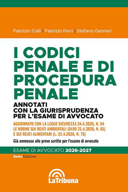 I codici penale e di procedura penale. Annotati con la giurisprudenza per l'esame di avvocato 2026-2027 - Fabrizio Colli,Fabrizio Ferri,Stefano Gennari - copertina