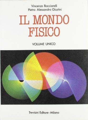 Il mondo fisico -  Vincenzo Bacciarelli, P. Alessandro Giustini - copertina