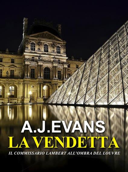 I vendetta. I casi del commissario Lambert. Vol. 6 - A. J. Evans - ebook