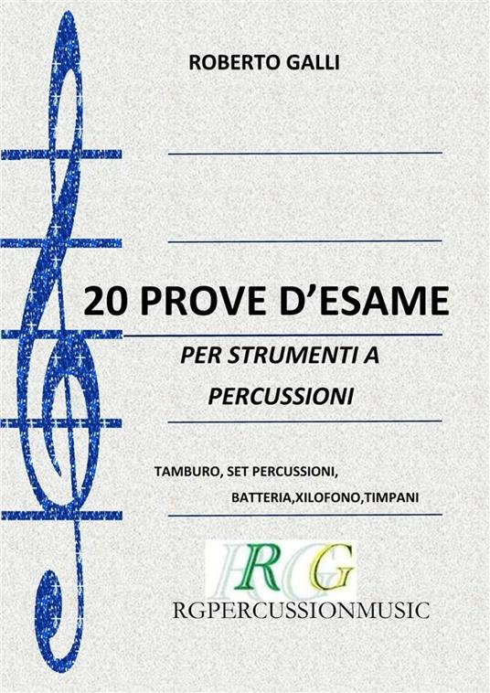 20 prove d'esame. Per strumenti a percussione - Roberto Galli - ebook