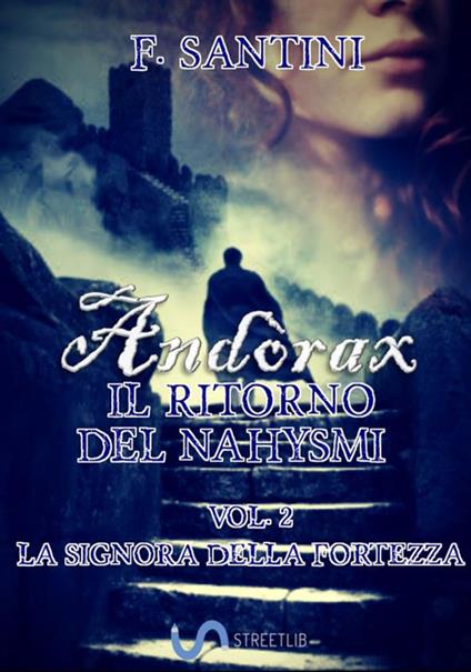 La Andòrax. Il ritorno del nahysmi. Vol. 2 - F. Santini - ebook