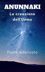 Anunnaki. La creazione dell'uomo