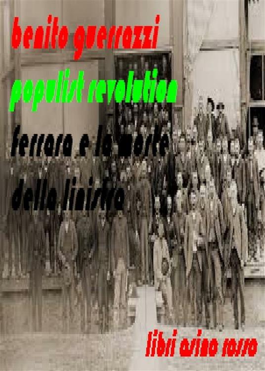Populist revolution. Ferrara e la morte della sinistra. Libri asino rosso - Benito Guerrazzi - ebook