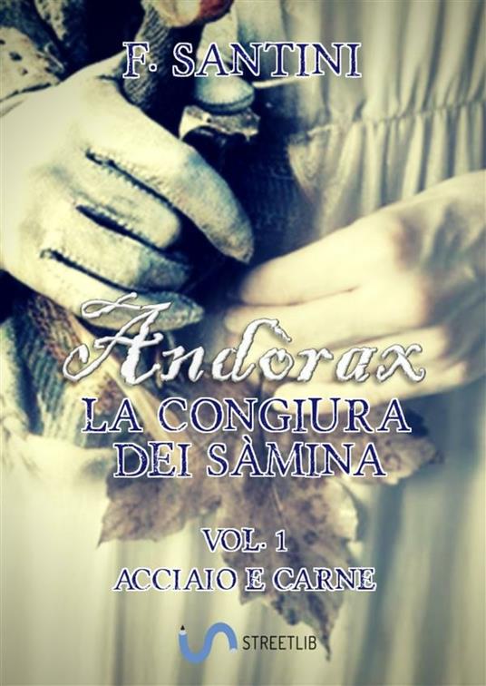 Andòrax. La congiura dei sàmina. Vol. 1 - F. Santini - ebook